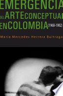 libro Emergencia Del Arte Conceptual En Colombia (1968 1982)
